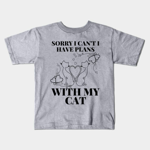 Sorry I Can't I Have Plans With My Cat Cute Cat Kids T-Shirt by click2print